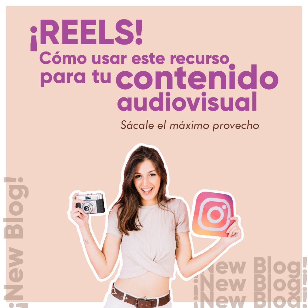 ¡Reels! cómo usar este recurso para tu contenido audiovisual