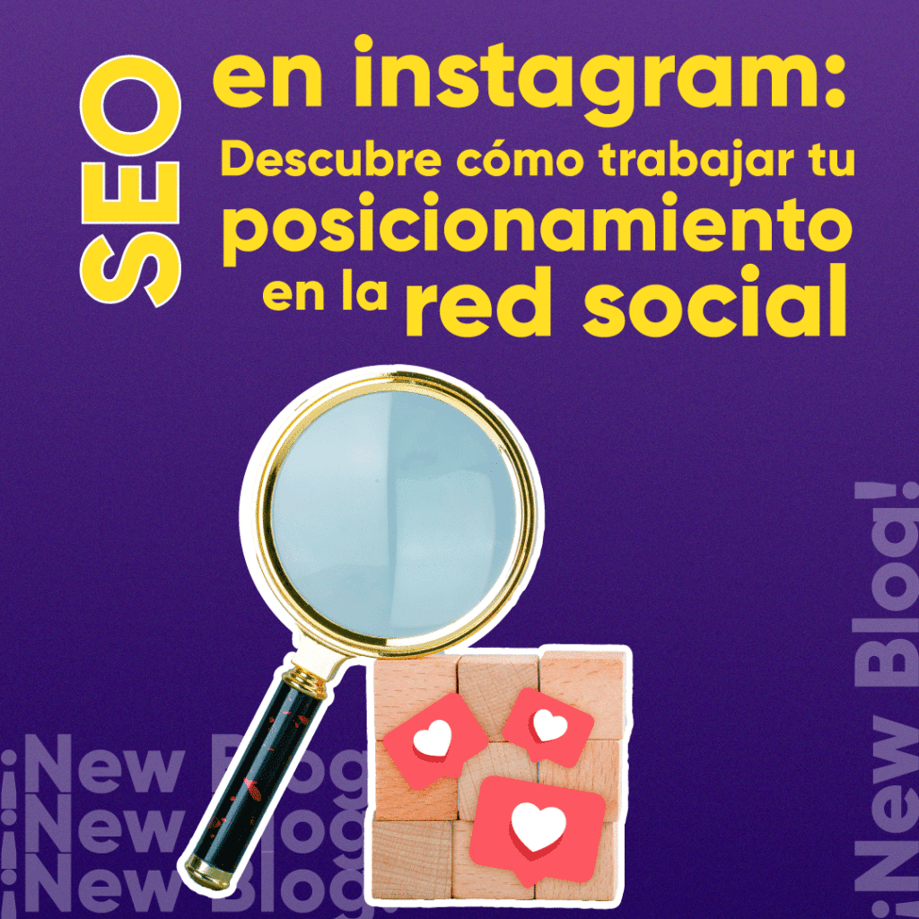 SEO en instagram: descubre cómo trabajar tu posicionamiento en la red social